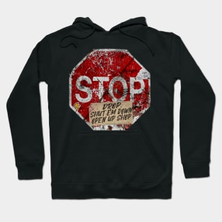 Stop Drop Open Up Shop Hoodie